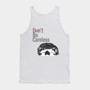 Don't Be Careless Tank Top